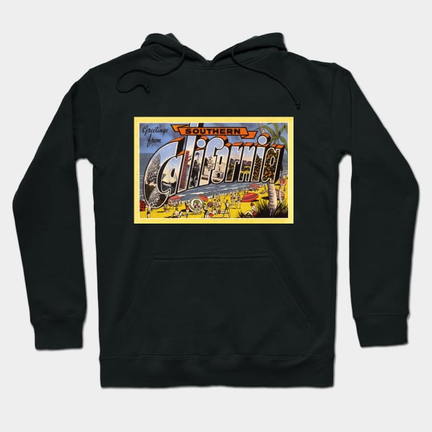 Greetings from Southern California - Vintage Large Letter Postcard Hoodie by Naves